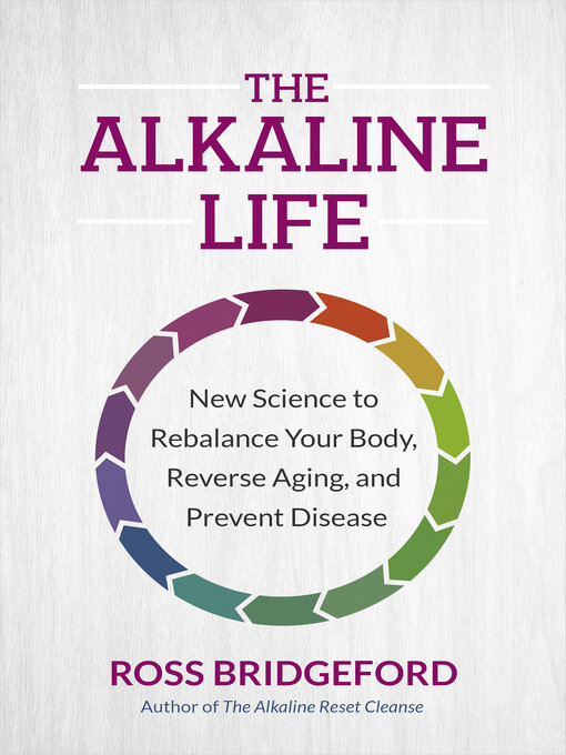 Title details for The Alkaline Life by Ross Bridgeford - Available